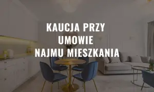 Nowoczesne wnętrze mieszkania z tekstem "Kaucja przy umowie najmu mieszkania".